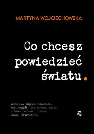 Co chcesz powiedzieć światu Martyna Wojciechowska - okladka książki