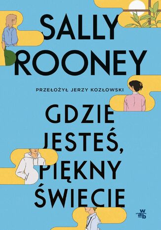 Gdzie jesteś, piękny świecie Sally Rooney - okladka książki