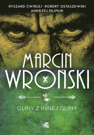 Gliny z innej gliny Marcin Wroński, Andrzej Pilipiuk, Robert Ostaszewski - okladka książki