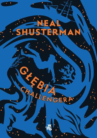 Głębia Challengera Neal Shusterman - okladka książki