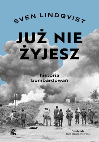 Już nie żyjesz. Historia bombardowań Sven Lindqvist - okladka książki