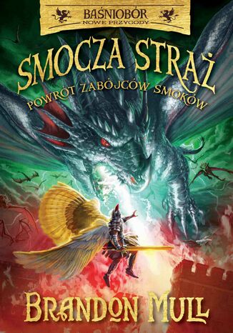 Smocza Straż. Powrót zabójców smoków. Tom 5 Brandon Mull - okladka książki