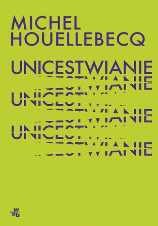 Unicestwianie Michel Houellebecq - okladka książki