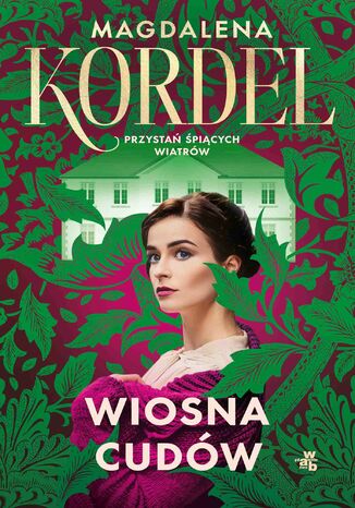 Wiosna cudów. Tom 1 Magdalena Kordel - okladka książki