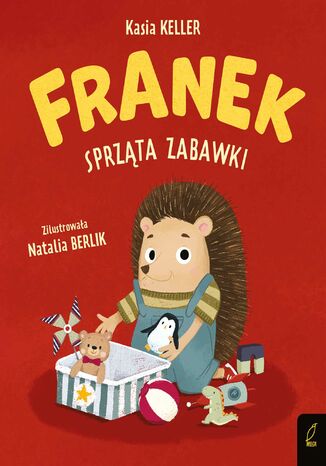 Jeżyk Franek. Franek sprząta zabawki Katarzyna Keller - okladka książki