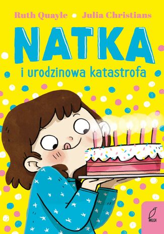 Natka i urodzinowa katastrofa. Tom 5 Ruth Quayle - okladka książki