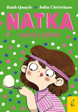 Natka i wyścig z jajkiem. Tom 4 Ruth Quayle - okladka książki