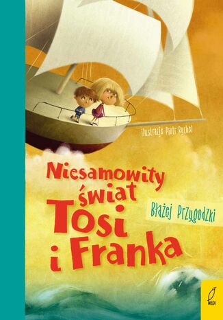 Niesamowity świat Tosi i Franka Błażej Przygodzki - okladka książki