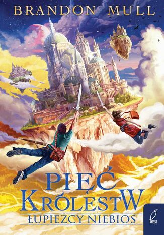 Pięć Królestw. Łupieżcy niebios. Tom 1 Brandon Mull - okladka książki