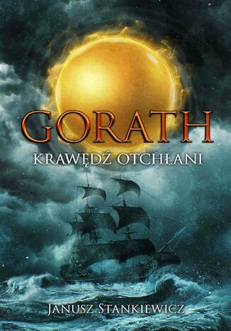 Gorath. Krawędź otchłani Janusz Andrzej Stankiewicz - okladka książki