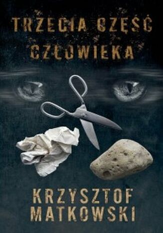 Trzecia część człowieka Krzysztof Matkowski - okladka książki