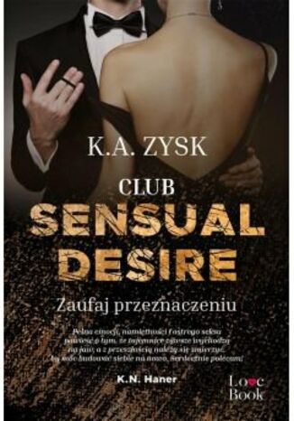 Club Sensual Desire. Zaufaj przeznaczeniu K. A. Zysk - okladka książki