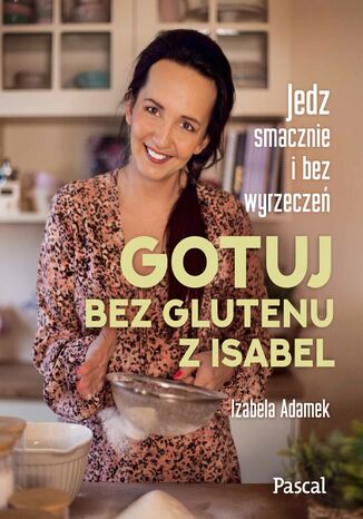 Gotuj bez glutenu z Isabel Izabela Adamek - okladka książki