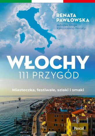 Włochy. 111 przygód Renata Pawłowska - okladka książki