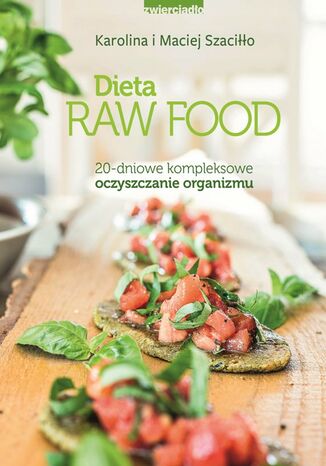 Dieta Raw Food Karolina Szaciłło, Maciej Szaciłło - okladka książki