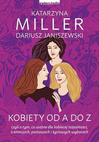 Kobiety od A do Z Katarzyna Miller, Dariusz Janiszewski - okladka książki