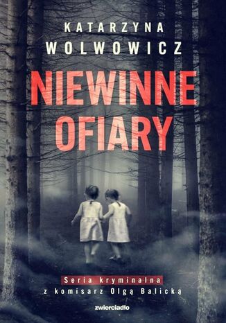 Niewinne ofiary Katarzyna Wolwowicz - okladka książki