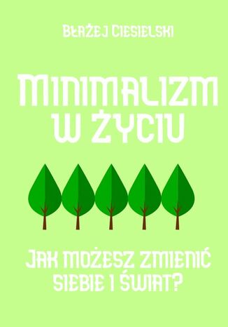 Minimalizm w życiu Błażej Ciesielski - okladka książki