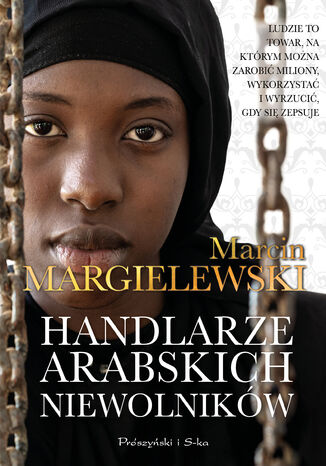 Handlarze Arabskich Niewolników Marcin Margielewski - okladka książki