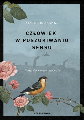 Człowiek w poszukiwaniu sensu. Wersja dla młodych czytelników Victor E. Frankl - okladka książki