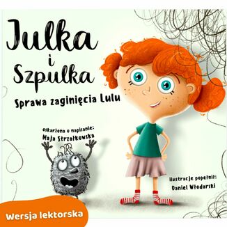 Julka i Szpulka. Sprawa zaginięcia Lulu - wersja lektorska Maja Strzałkowska - okladka książki