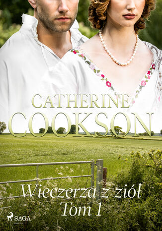 Wieczerza z ziół. Tom 1 Catherine Cookson - okladka książki