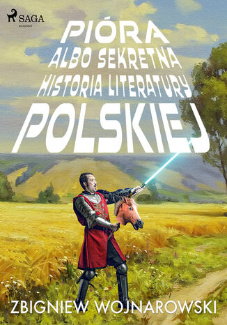 Pióra albo sekretna historia literatury polskiej Zbigniew Wojnarowski - okladka książki