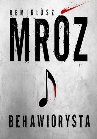 Behawiorysta. Cykl z Gerardem Edlingiem. Tom 1 Remigiusz Mróz - audiobook MP3