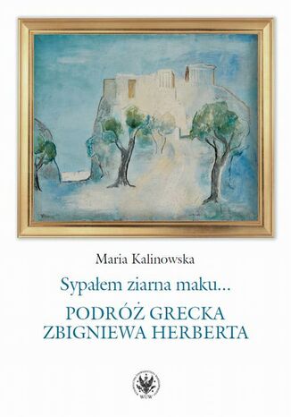 Sypałem ziarna maku Maria Kalinowska - okladka książki