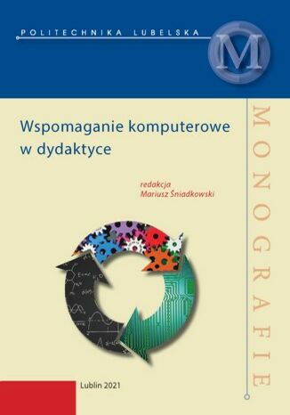 Wspomaganie komputerowe w dydaktyce Mariusz Śniadkowski (red.) - okladka książki