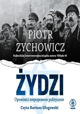 Żydzi. Opowieści niepoprawne politycznie Piotr Zychowicz - audiobook MP3