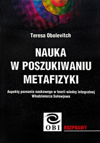 Nauka w poszukiwaniu metafizyki Teresa Obolevitch - okladka książki