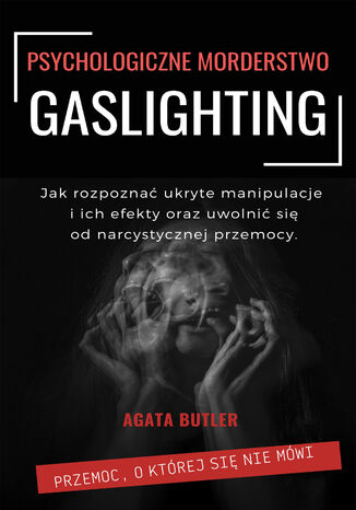 Gaslighting Psychologiczne morderstwo Agata Butler - okladka książki
