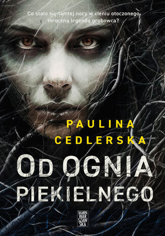 Od ognia piekielnego Paulina Cedlerska - okladka książki