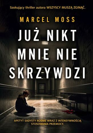 Już nikt mnie nie skrzywdzi Marcel Moss - okladka książki