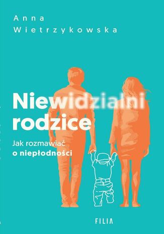 Niewidzialni rodzice Anna Wietrzykowska - okladka książki