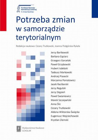 Potrzeba zmian w samorządzie terytorialnym Joanna Podgórska-Rykała, Cezary Trutkowski - okladka książki