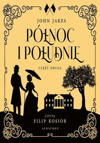 PÓŁNOC I POŁUDNIE. Część 2 tomu 1 John Jakes - okladka książki