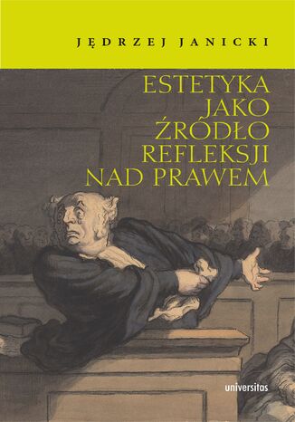 Estetyka jako źródło refleksji nad prawem Jędrzej Janicki - okladka książki