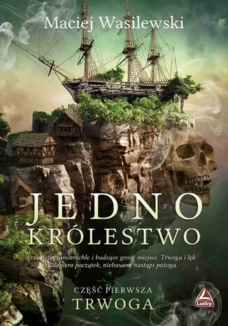 Jedno królestwo. Tom 1. Trwoga Maciej Wasilewski - okladka książki