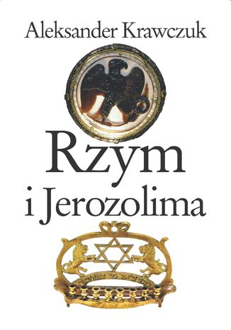 Rzym i Jerozolima Aleksander Krawczuk - okladka książki