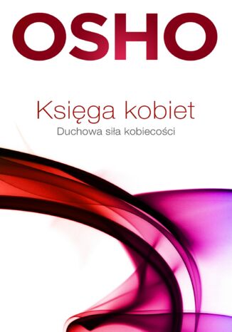 Księga kobiet. Duchowa siła kobiecości Osho - okladka książki