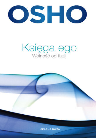 Księga ego. Wolność od iluzji OSHO - okladka książki