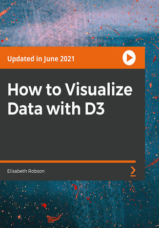 How to Visualize Data with D3. Learn to use the D3 JavaScript library to create aesthetic visualizations from data Elisabeth Robson - audiobook CD
