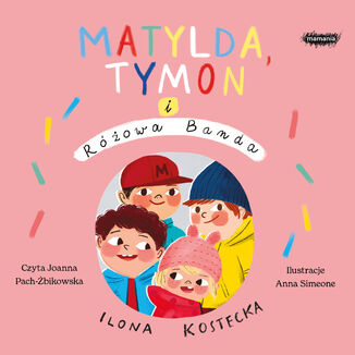 Matylda, Tymon i Różowa Banda Ilona Kostecka - okladka książki