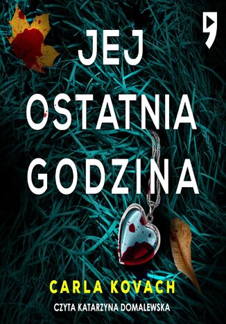 Jej ostatnia godzina. Tom 2 Carla Kovach - okladka książki