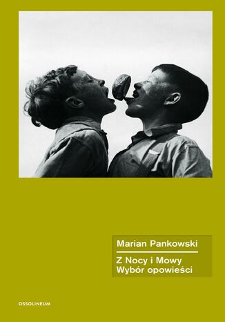 Z Nocy i Mowy. Wybór opowieści Marian Pankowski - okladka książki