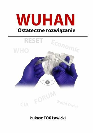 Wuhan. Ostateczne rozwiązanie Łukasz Ławicki - okladka książki