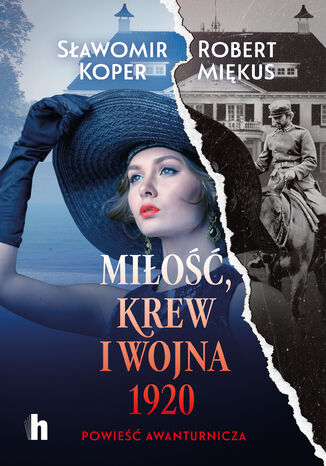 Miłość, krew i wojna 1920 Sławomir Koper, Robert Miękus - okladka książki