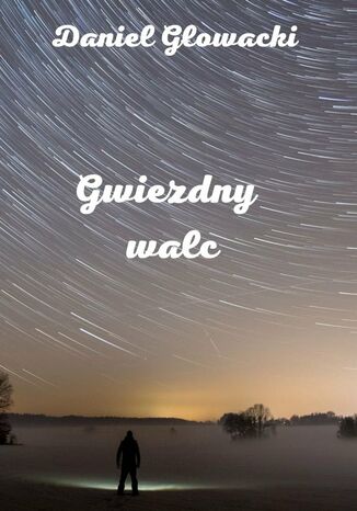 Gwiezdny walc Daniel Głowacki - okladka książki